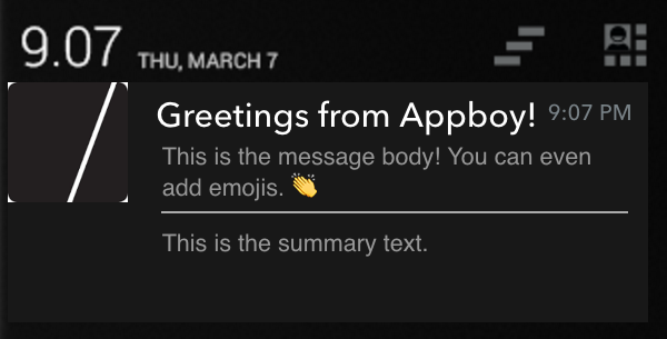 タイトルが「Appboy からのご挨拶!」、メッセージが「これはメッセージ本文です!絵文字も追加できます。」、要約テキストが「これは要約テキストです。」である Android メッセージ。